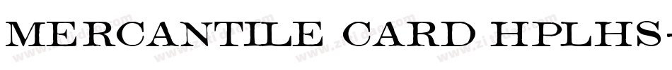 Mercantile Card HPLHS字体转换